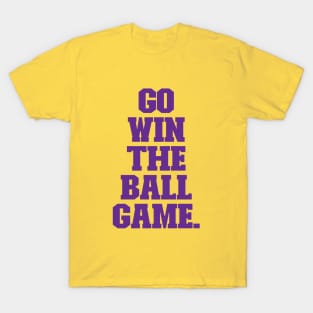 Go Win the Ball Game T-Shirt